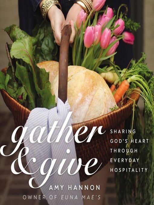 Title details for Gather and Give by Amy Nelson Hannon - Available